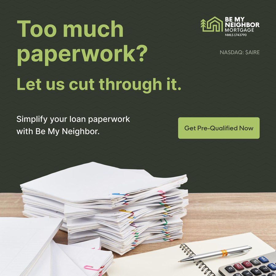 Be My Neighbor ad: Too much paperwork? Let us cut through it.