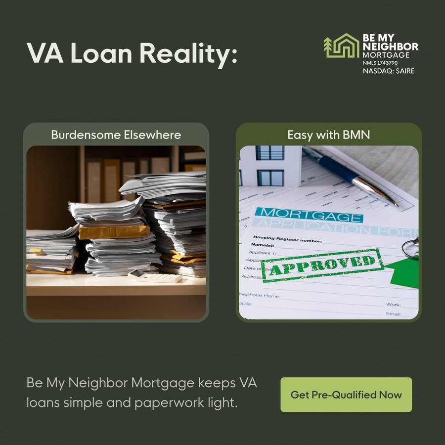 Be My Neighbor ad: VA Loan Reality: burdensome elsewhere versus easy with BMN.
